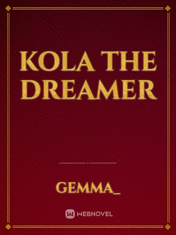 Kola the Dreamer