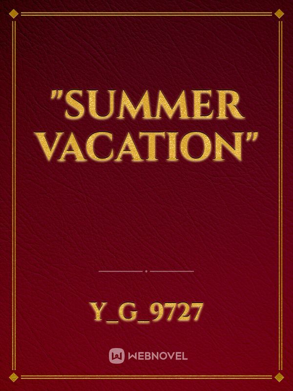 "Summer Vacation"