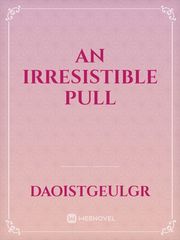 An Irresistible Pull Book