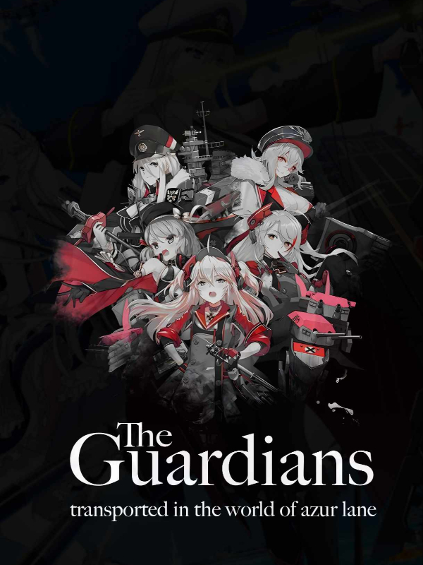 The Guardians: Transported in the World of Azur Lane