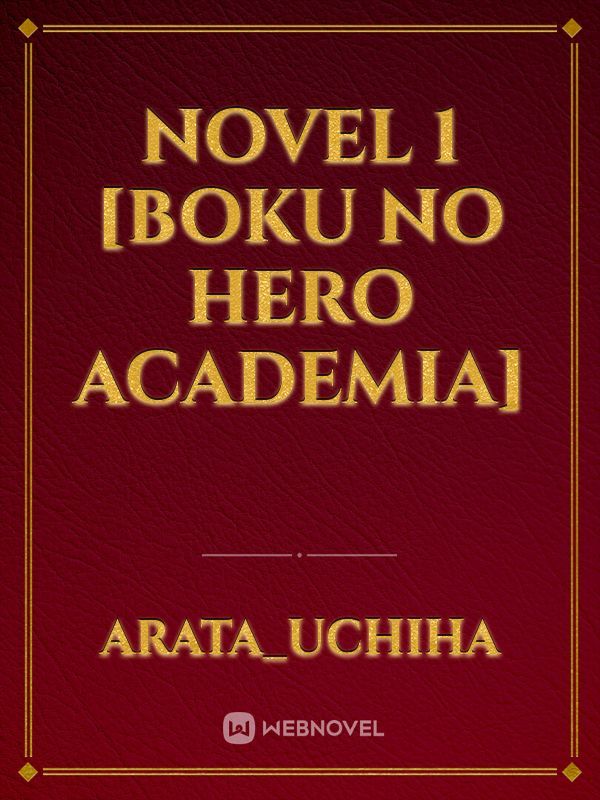 Novel 1 [Boku No Hero Academia]