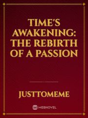 Time's Awakening: The Rebirth of a Passion Book