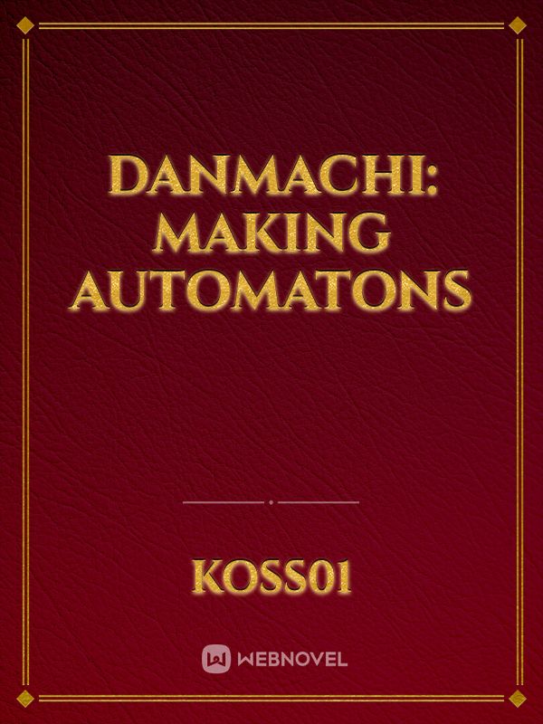 Danmachi: making automatons