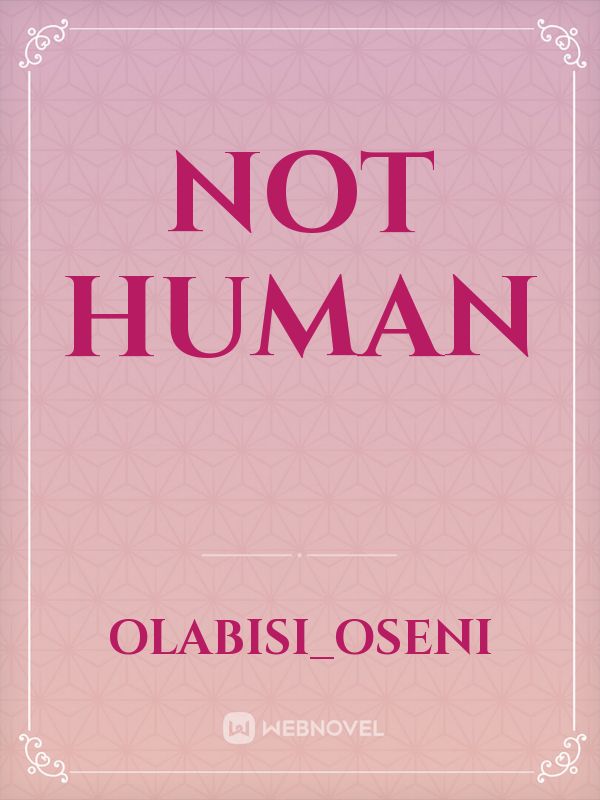 NOT HUMAN Book