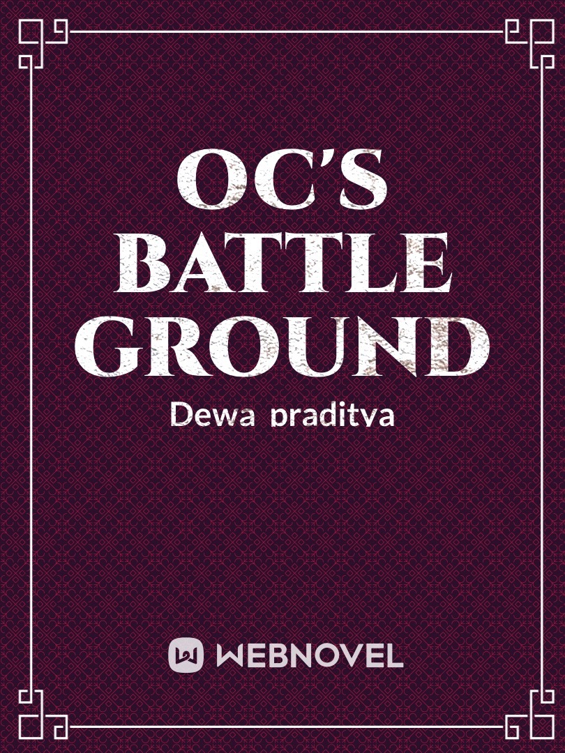 OC's Battle Ground