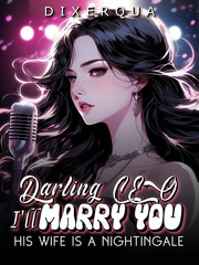 Darling CEO I'll marry you: His wife is a nightingale Book