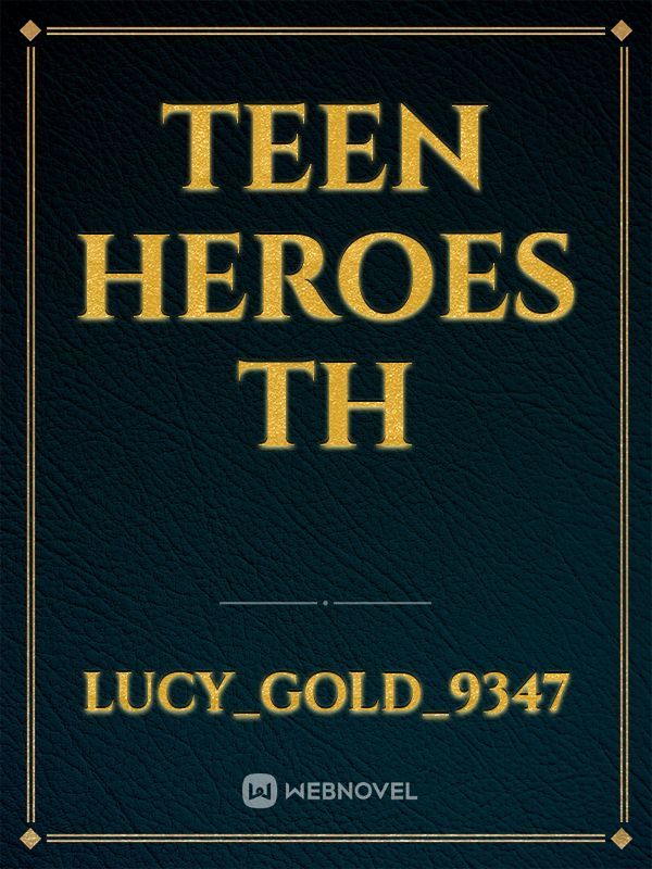Teen Heroes
TH