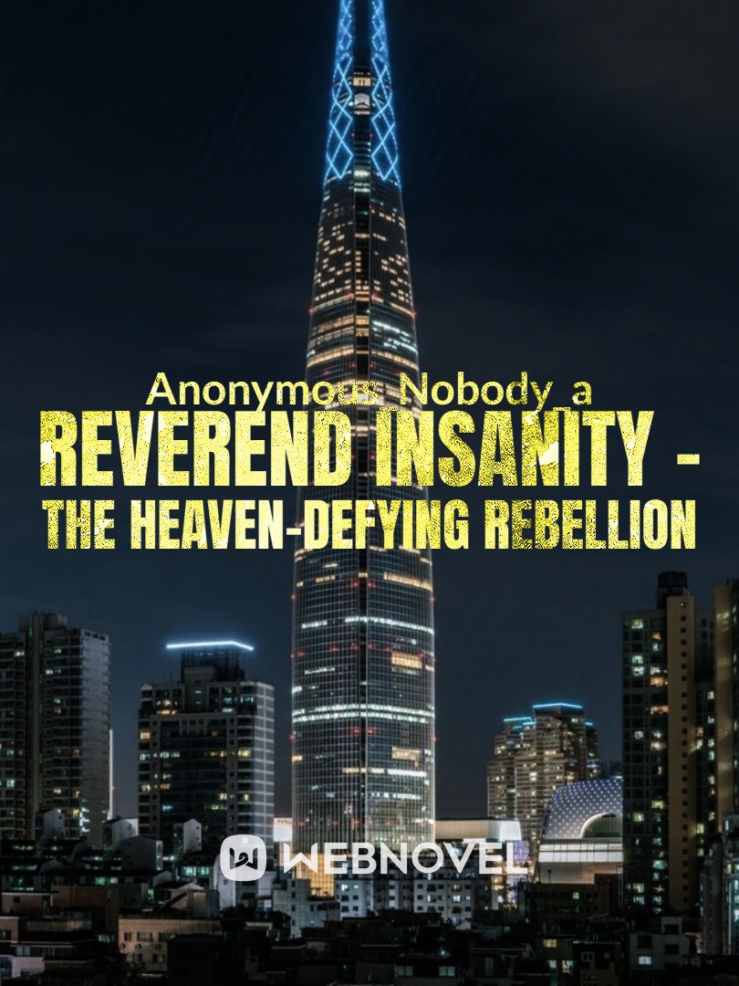 Reverend Insanity – The Heaven-defying Rebellion