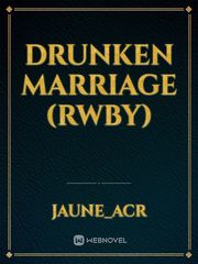 DRUNKEN MARRIAGE (RWBY) Book