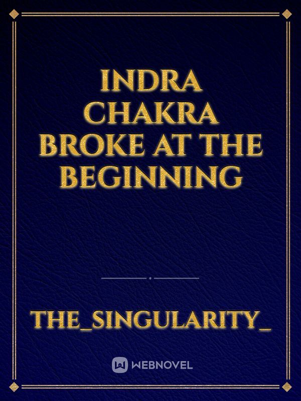 Indra chakra broke at the beginning Book