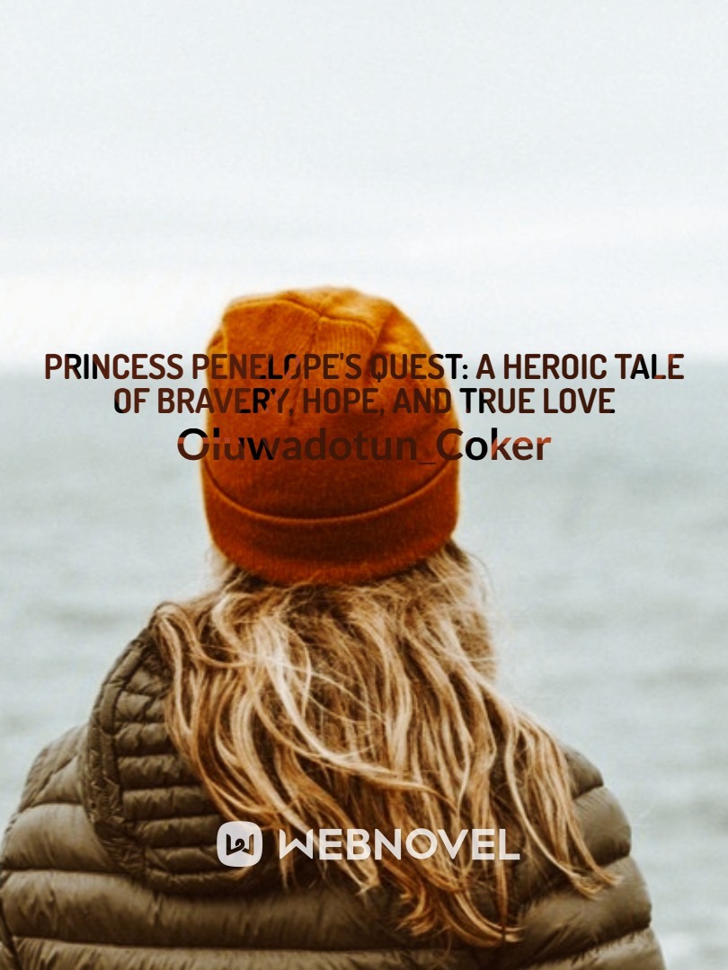Princess Penelope's Quest:A Heroic Tale of Bravery, Hope,and True Love
