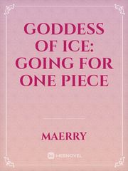 Goddess of Ice: Going for One Piece Book