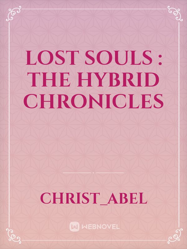 Lost Souls : The Hybrid Chronicles Book