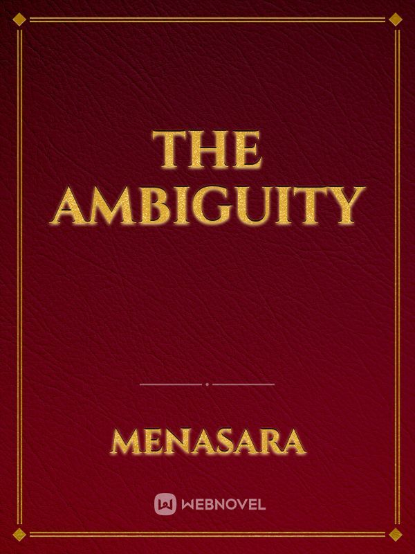 The Ambiguity