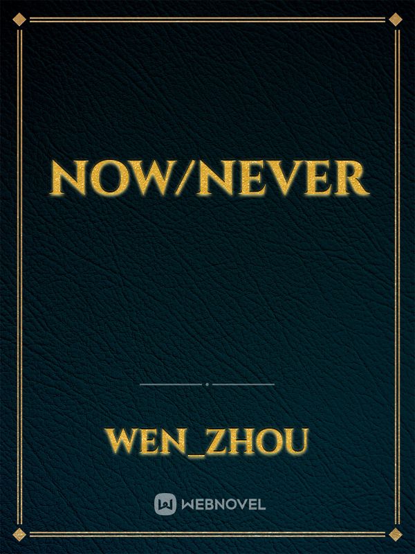 Now/never Book