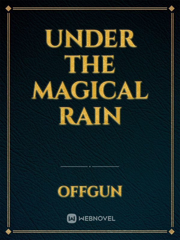 Under the magical rain