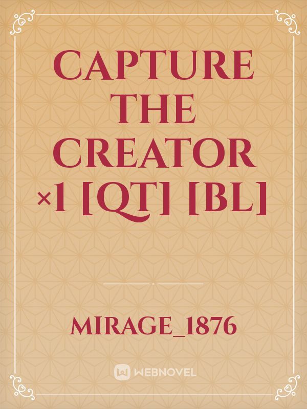 Capture The Creator ×1 [QT] [BL]