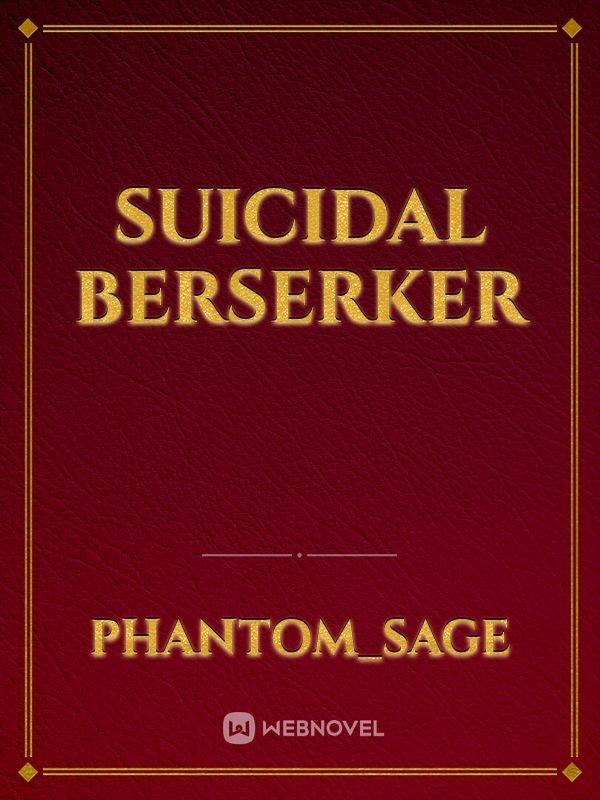 Suicidal Berserker