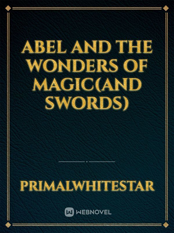 ABEL and the Wonders of  Magic(and Swords) Book