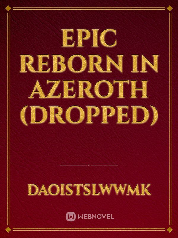 Epic Reborn In Azeroth (DROPPED)
