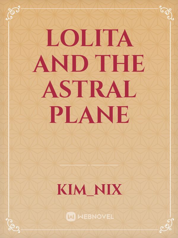 Lolita and The Astral Plane Book