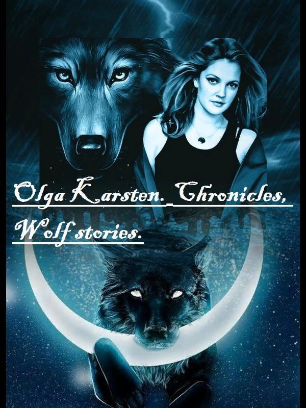 Olga Karsten. Chronicles, Wolf stories.