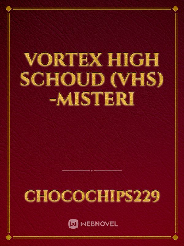 Vortex High Schoud (VHS) -Misteri Book