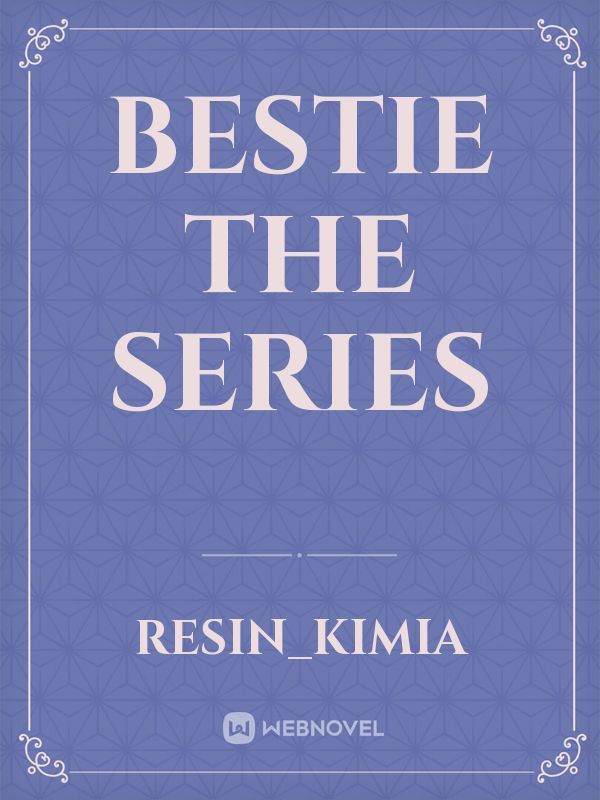 Bestie The Series