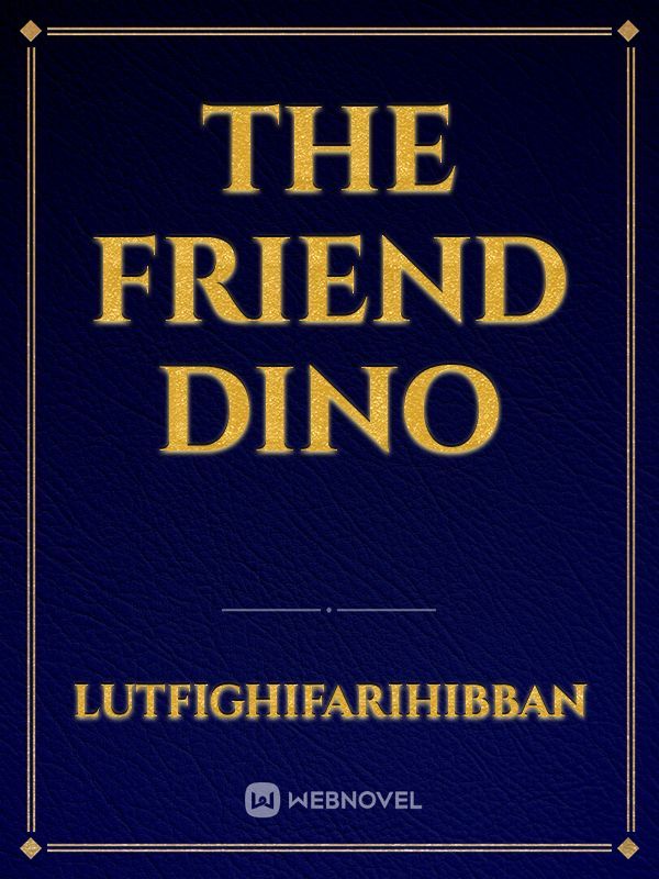 The Friend Dino