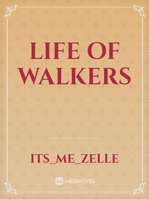 life of walkers
