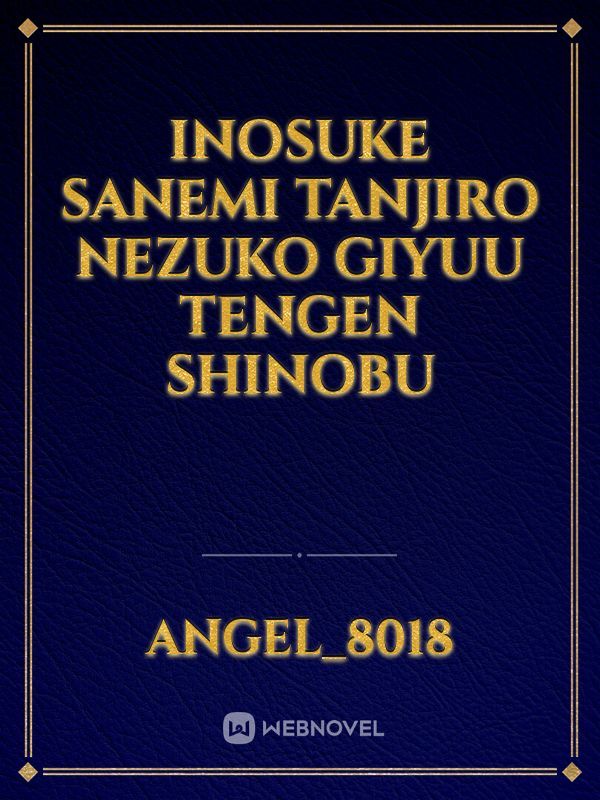 inosuke sanemi tanjiro nezuko giyuu tengen Shinobu Book