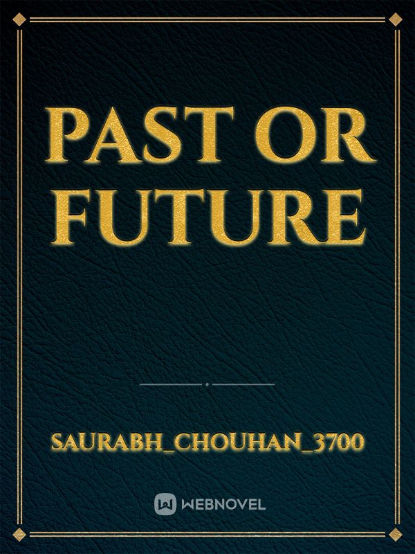 PAST OR FUTURE Book