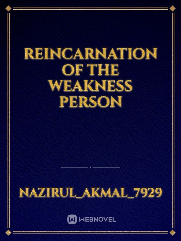 Reincarnation Of The Weakness Person