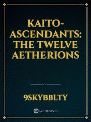 Kaito- Ascendants: The Twelve Aetherions Book
