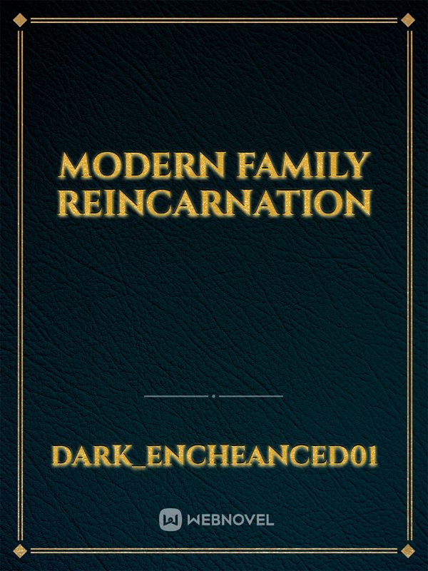 Modern Family Reincarnation