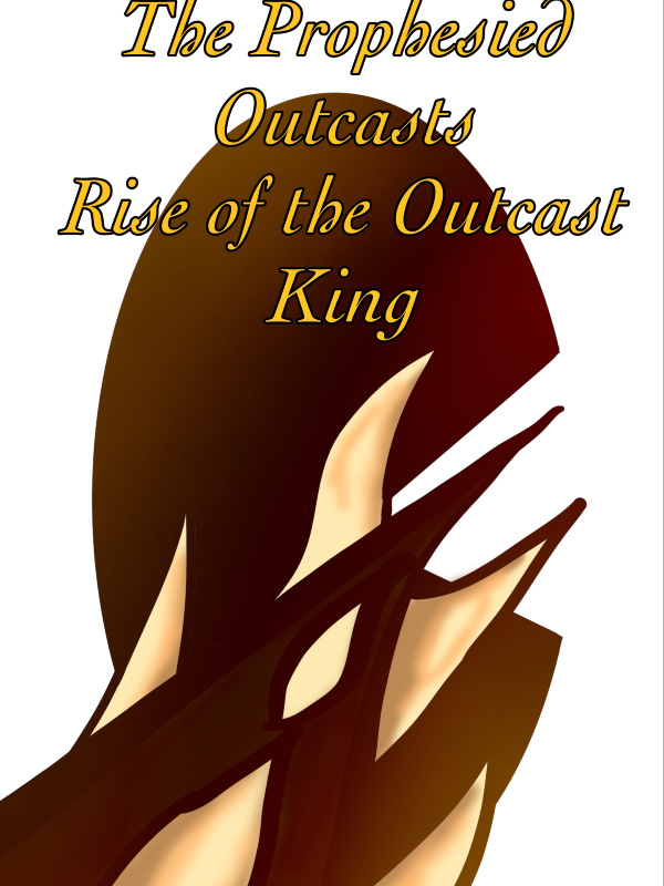 The Prophesied Outcasts: The Forsaken King