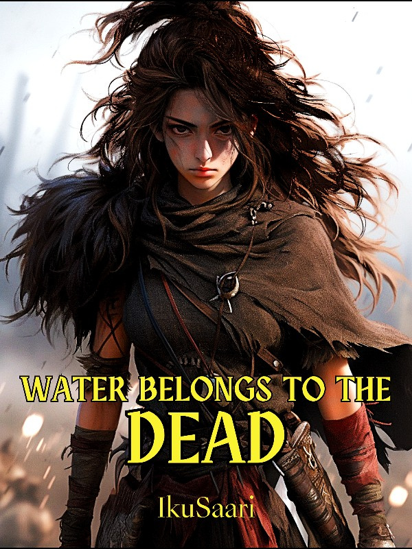 Water Belongs to the Dead