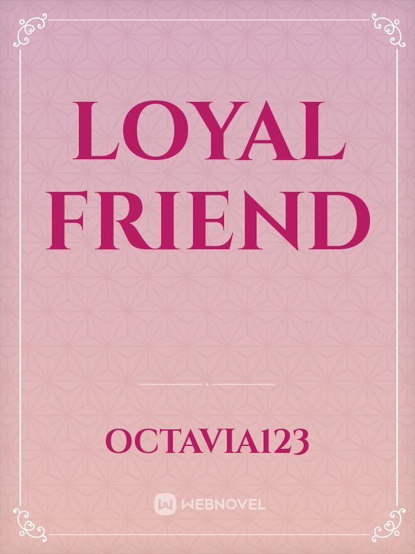 loyal friend