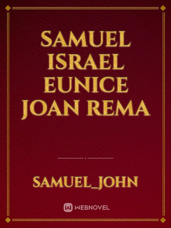 Samuel
Israel
Eunice
Joan
rema Book