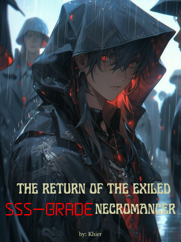 The Return of the Exiled SSS-grade Necromancer