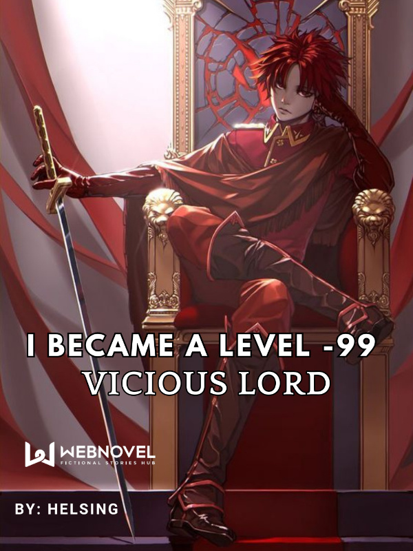 I Became A Level -99 Vicious Lord