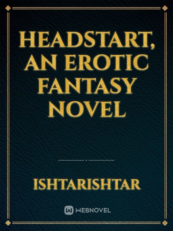 Headstart, an erotic fantasy novel