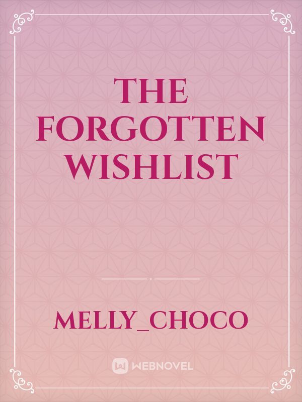 The forgotten wishlist
