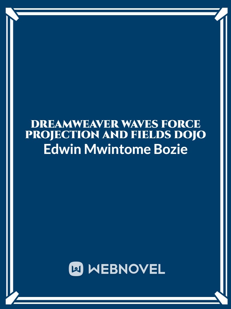 Dreamweaver Waves Force Projection And Fields Dojo
