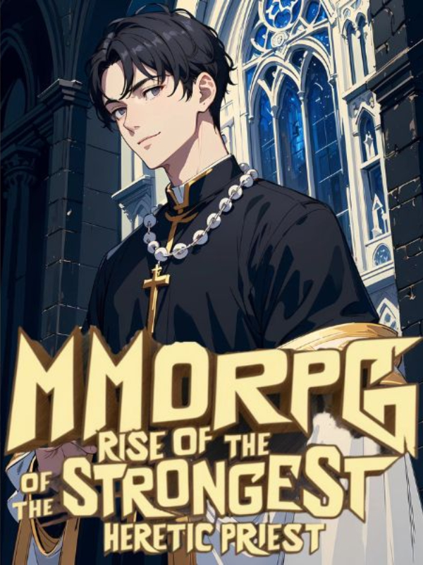 MMORPG: Rise Of The Strongest Heretic Priest Book