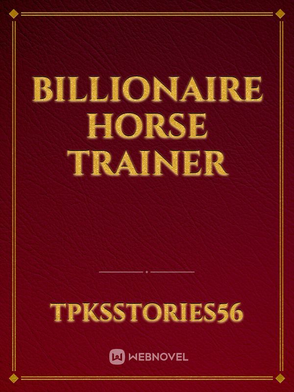 Billionaire Horse Trainer