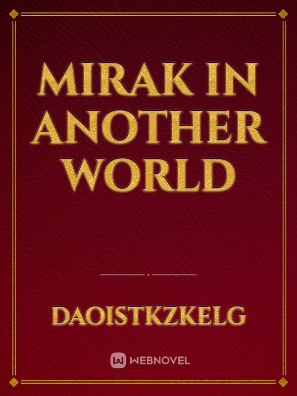 Mirak in another world