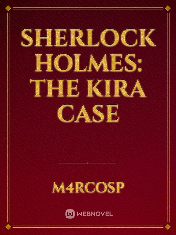 Sherlock Holmes: The Kira Case