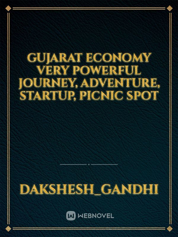 Gujarat economy very powerful journey, adventure, startup, picnic spot