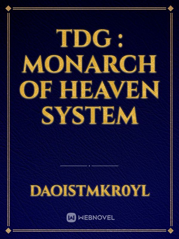 TDG : MONARCH OF HEAVEN SYSTEM
